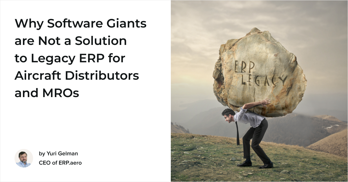 Why Software Giants are not a Solution to Legacy ERP for Aircraft Distributions and MROs